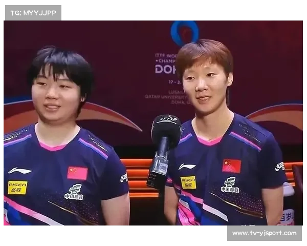 王曼昱感恩搭档蒯曼师徒情谊推动女双技术革新与突破 王曼昱感恩搭档蒯曼师徒情谊推动女双技术革新与突破